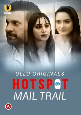 Mail Trail_Hotspot (2022) Ullu Complete Web Series 720p HDRip Download